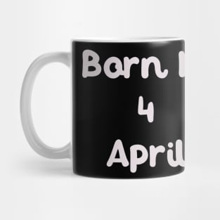 Born In 4 April Mug